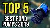 Top 5 Best Pond Pump 2019